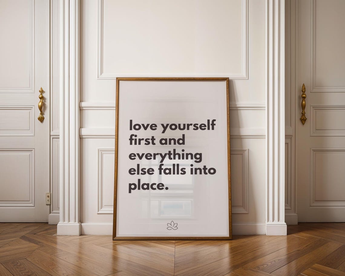 Love Yourself First And Everything Else Falls Into Place Quote Poster