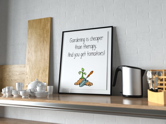 Gardening Is Cheaper Than Therapy Gardening Gifts Gardening Signs Gardener Gift Gift For Gardener Funny Quote Print Grandmother Gift