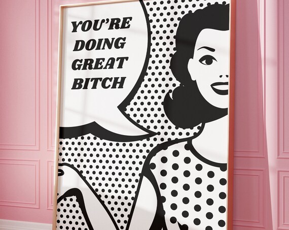 Retro Pop Art Wall Art Print Youre Doing Great Bitch 50s Dot Print Funny Art Retro Aesthetic Prints Dorm Room Decor