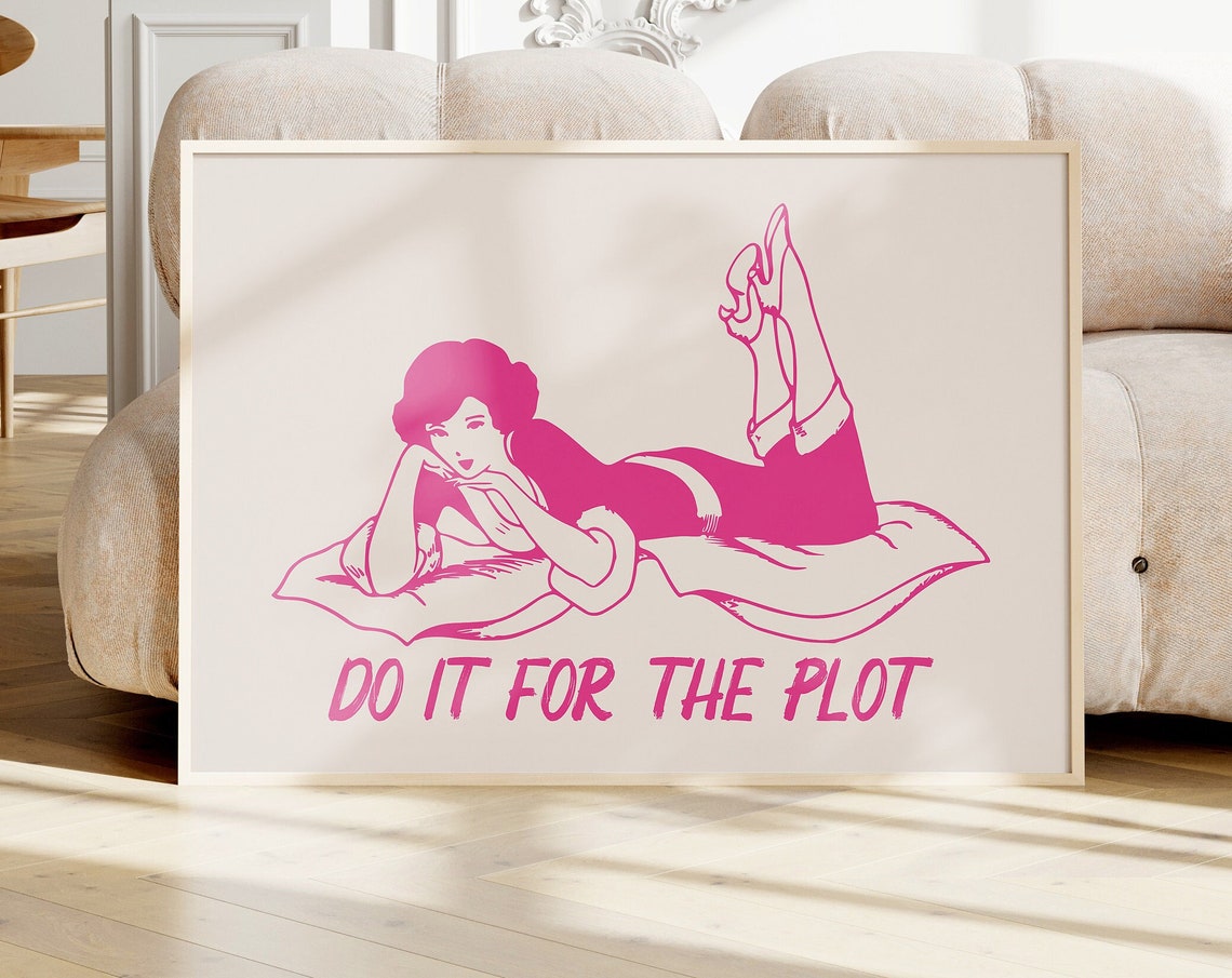 Do It for the Plot Pink Retro Lounging Woman Quote Dorm Room Poster