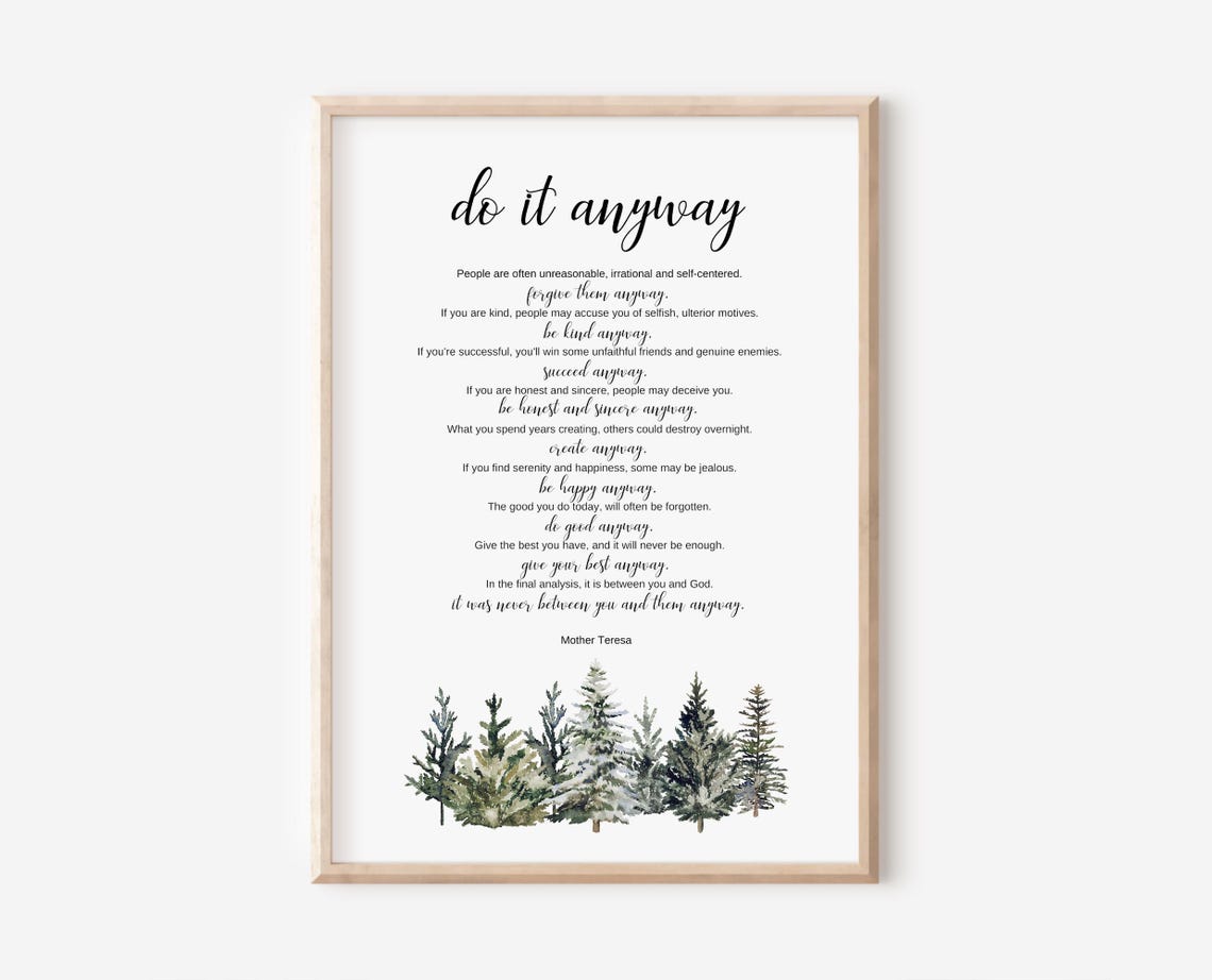 Do It Anyway Mother Teresa Inspirational Poem Print Pine Trees