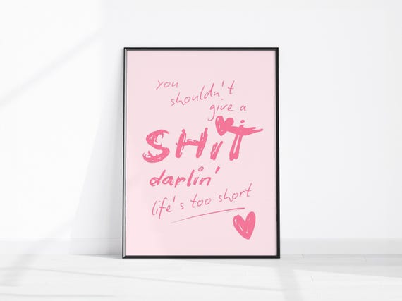 Sweary Motivational Quote Print Girly Pink Poster Trendy Living Room Decor Rude Motivating Wall Art You Shouldnt Give A Shit Darlin Gift