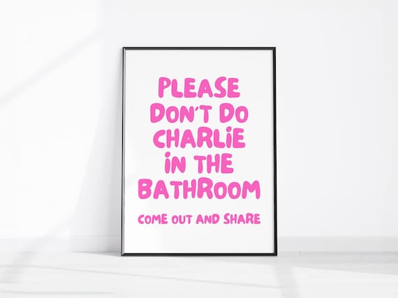 Please Do Not Do Charlie In The Bathroom Pink Funny Quote Poster