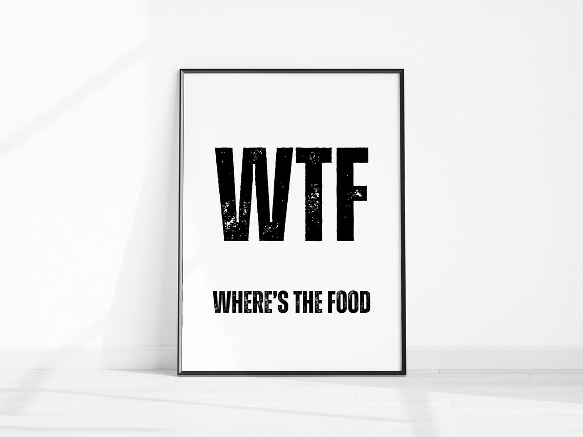 WTF Wheres The Food Funny Kitchen Quote Bold Typographic Poster