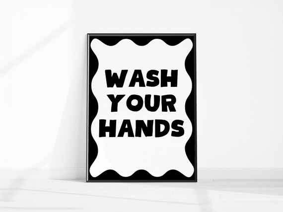 Wash Your Hands Fun Black White Bathroom Typographic Quote Wall Print