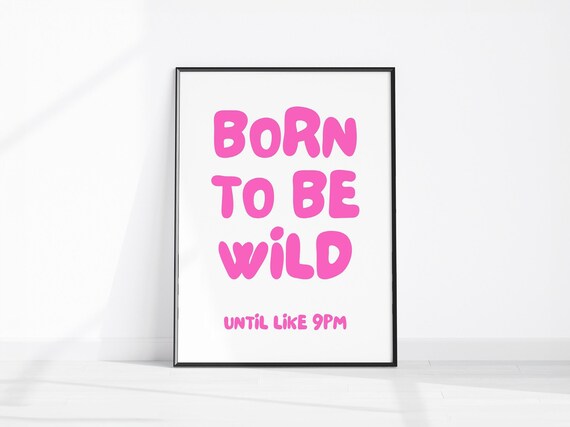 Born To Be Wild Until Like 9pm Pink Funny Quote Typography Poster