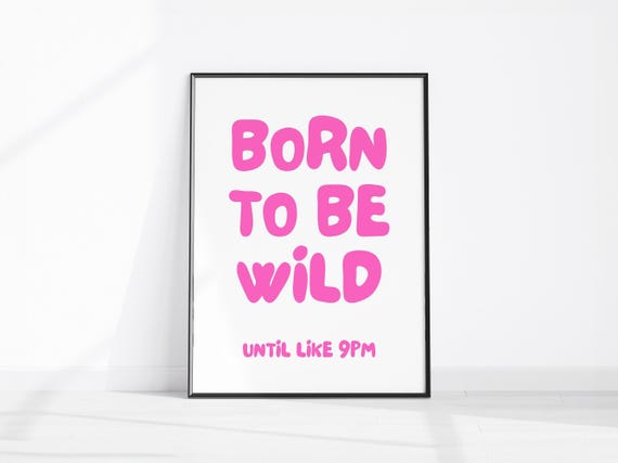 Born To Be Wild Until Like 9pm Print Funny Boho Poster Pink Girly Wall Art Preppy Dorm Fun Home Decor Trendy Apartment Prints