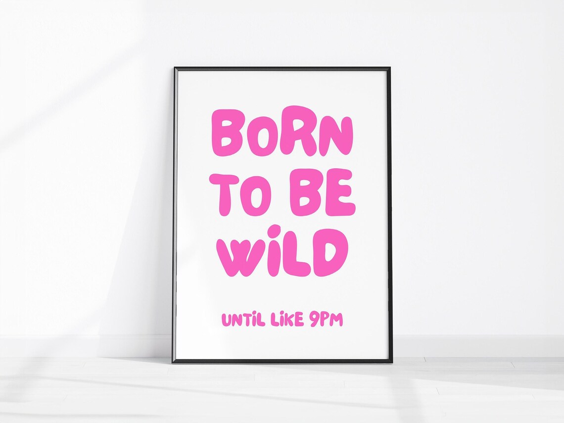 Born To Be Wild Until Like 9pm Pink Funny Quote Typography Poster