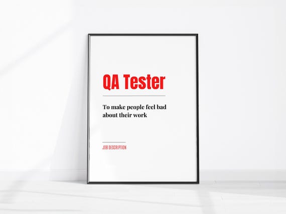 Funny Quality Assurance Tester Job Description Wall Art Fun Office Print Qa Coworker Gift Home Decor