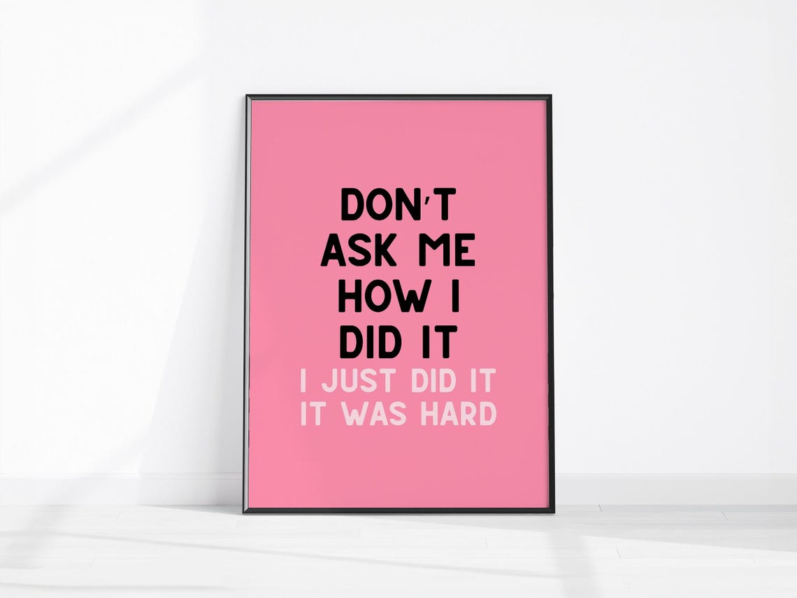 Dont Ask Me How I Did It Funny Pink Motivational Quote Poster