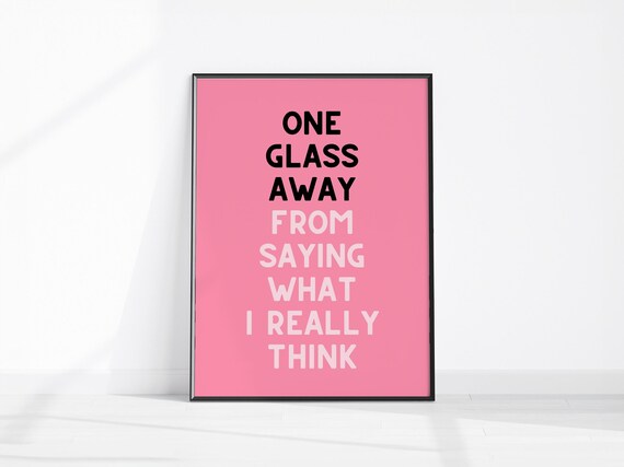 Bar Cart Art Funny Drinking Quote One Glass Away From Saying What I Really Think Kitchen Wall Room Fun Home Decor