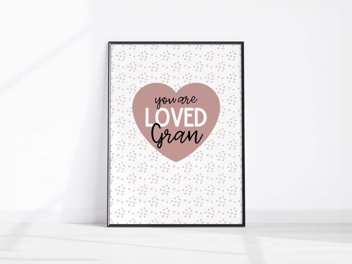 You Are Loved Gran Pink Heart Grandma Gift Sentimental Quote Print
