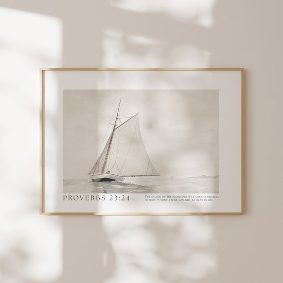 Proverbs 2324 Sailboat Wall Art Bible Verse Poster For Fathers Neutral Coastal Aesthetic Vintage Christian Home Decor Godly Men Quote