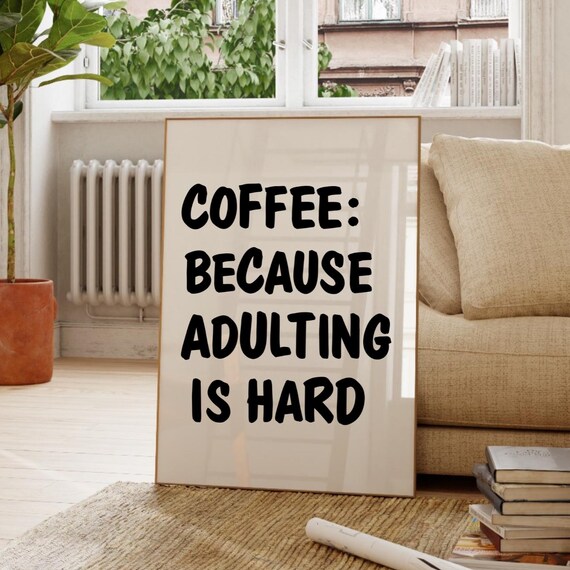 Coffee Because Adulting Is Hard Funny Minimalist Quote Poster