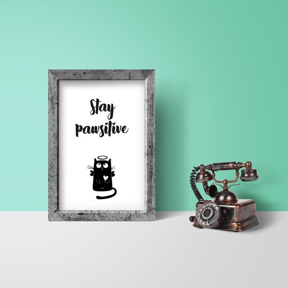 Stay Pawsitive Print Cat Lovers Gift Cat Lover Poster Crazy Cat Lady Funny Cat Print Cat Owner Gift Crazy Cat Lady Gift Cute Cat Art