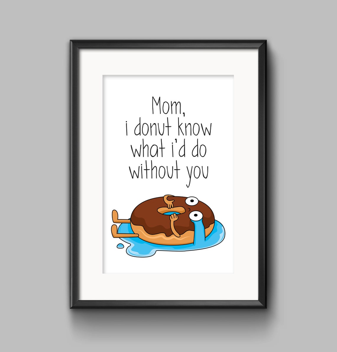 Mom I Donut Know What Id Do Without You Funny Donut Pun Poster - Image 2