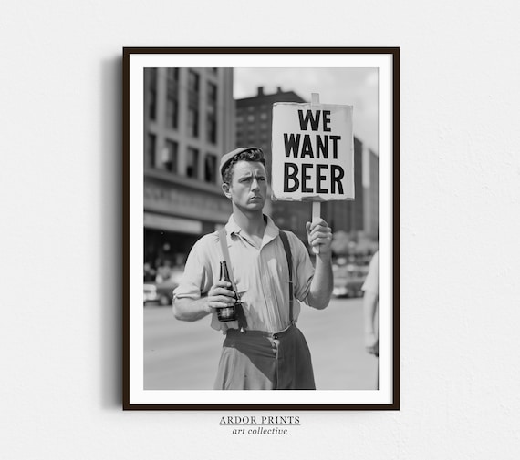 We Want Beer Protest Art Print, Vintage Prohibition