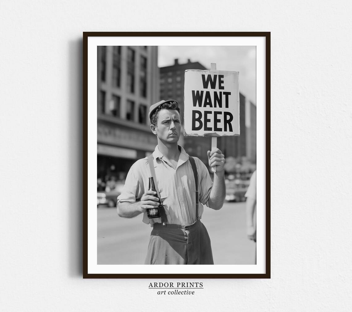 We Want Beer Protest Art Print, Vintage Prohibition