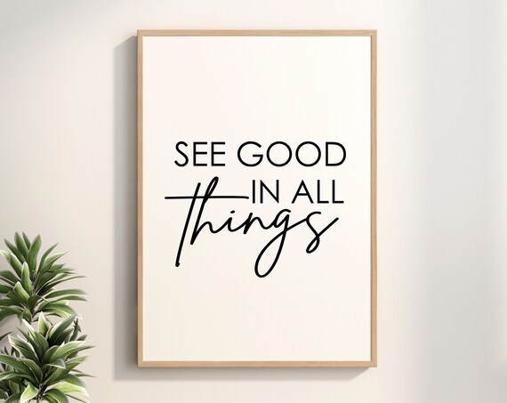 See Good In All Things Wall Art Inspirational Quotes Printmotivational Posterquote Artquote Print