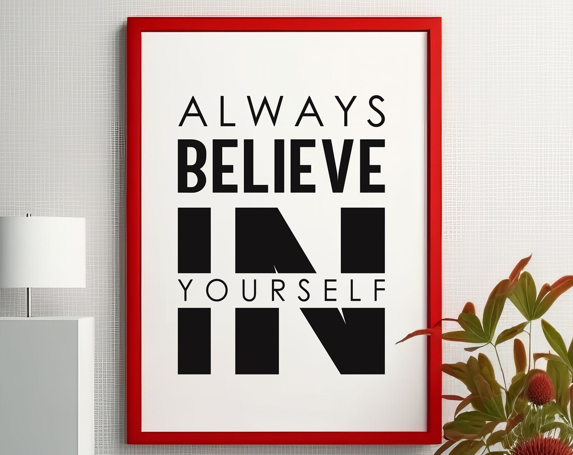 Always Believe In Yourself Poster, Inspirational Quote