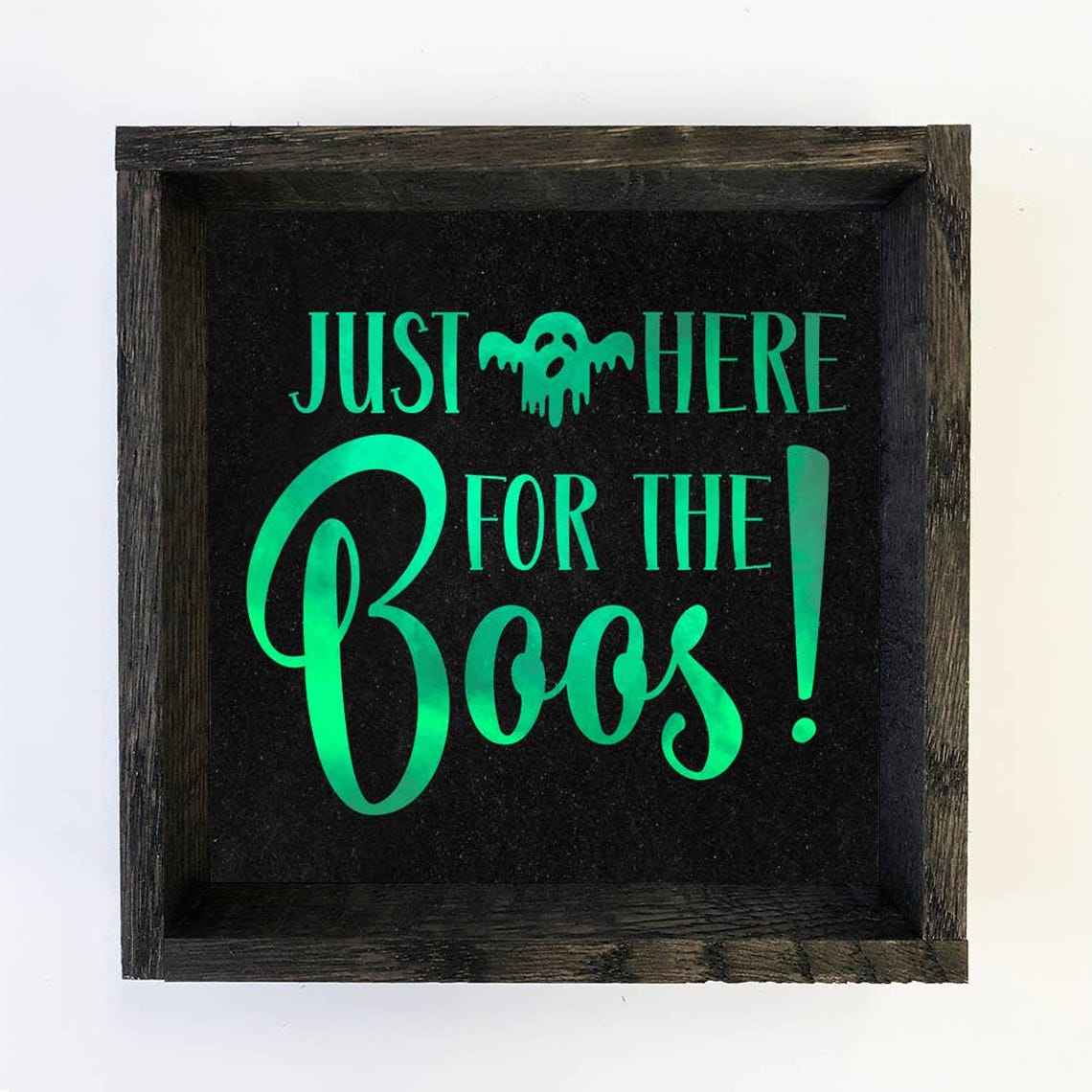 Black Green Wood Sign Just Here For The Boos Halloween Word Wall Art