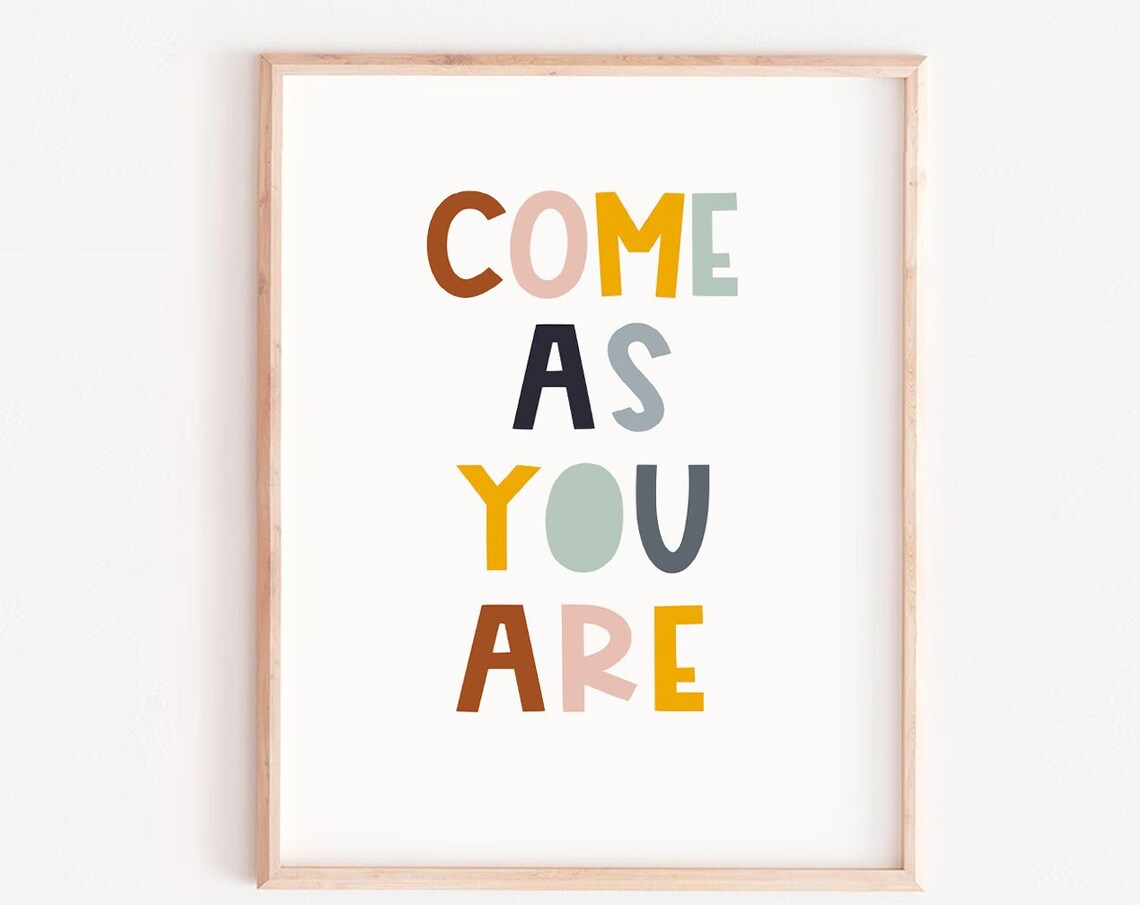 Come As You Are Quote Art, Neutral Nursery Print