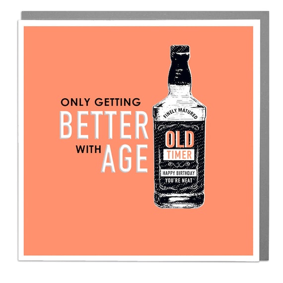 Whisky Getting Better With Age, Happy Birthday Card