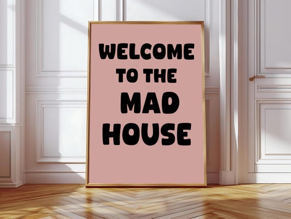 Welcome To The Mad House Art Print Black Pink Neutral Home Poster Hallway Decor Entryway Print Funny Positive Bedroom Art Dorm Decor