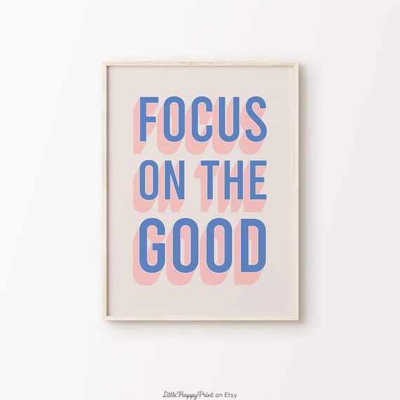 Focus On The Good Blue Retro Typography Positive Quote Poster