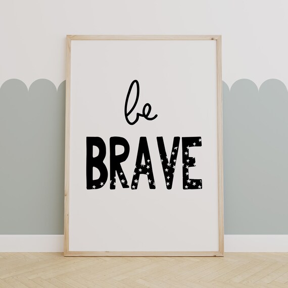 Be Brave Monochrome Nursery Print Boys Wall Art Black And White Quote For Kids Room Baby Poster Boy