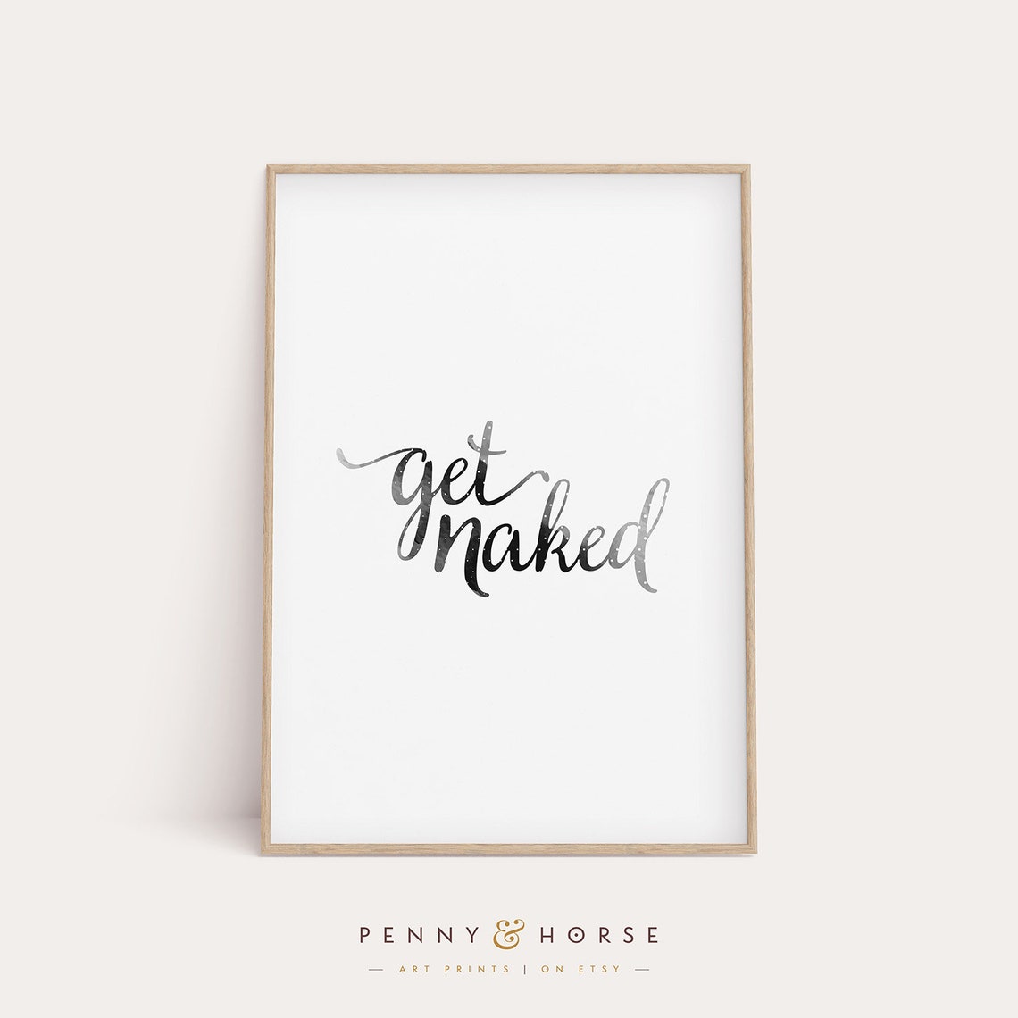 Get Naked Watercolor Script Poster Gray Calligraphy Bathroom Decor