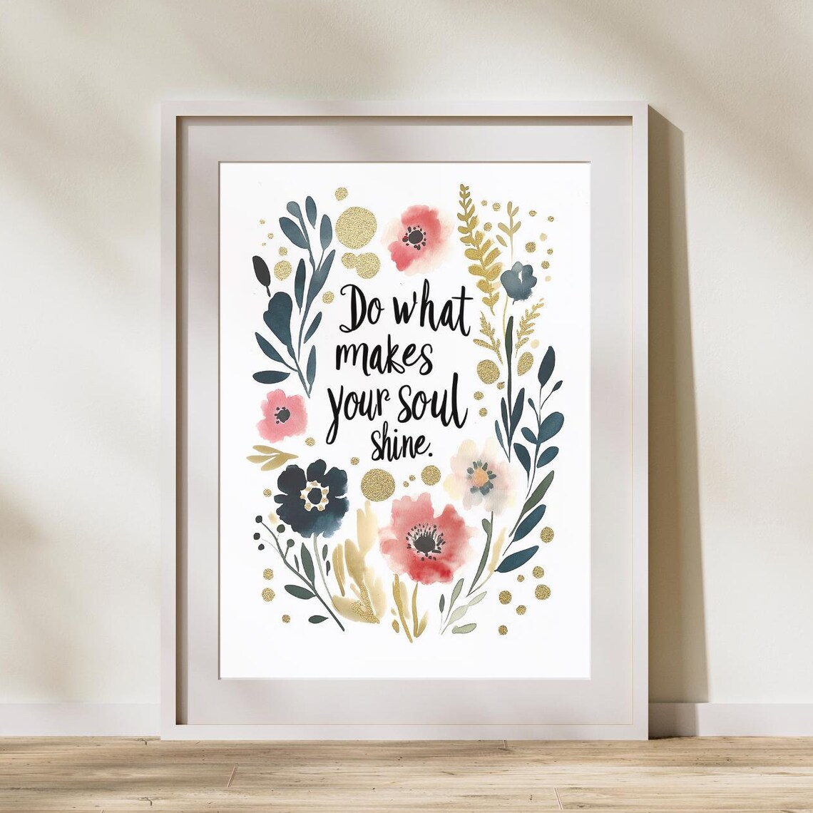 Do What Makes Your Soul Shine Floral Watercolor Quote Poster