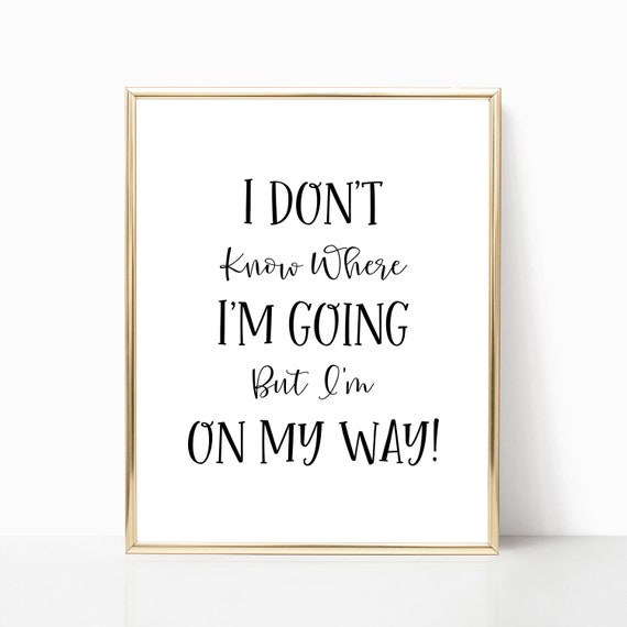 Graduation I Dont Know Where Im Going But Im On My Way Graduation Gift Graduation Decoration