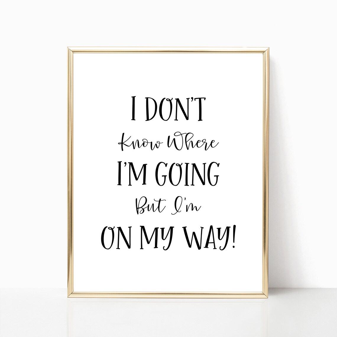 I Dont Know Where Im Going But Im On My Way Graduation Quote Wall Art