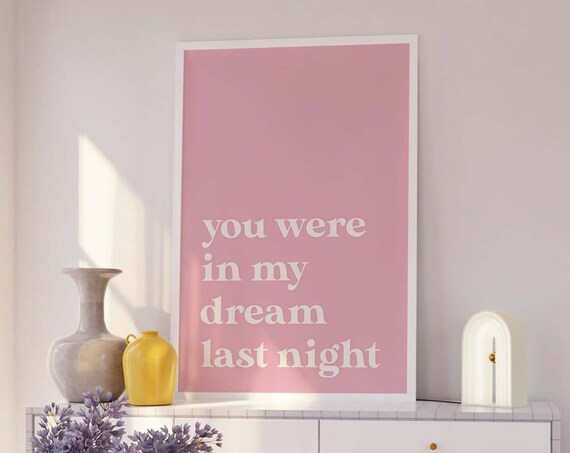 You Were in My Dream Last Night Pink Romantic Quote Typography Poster
