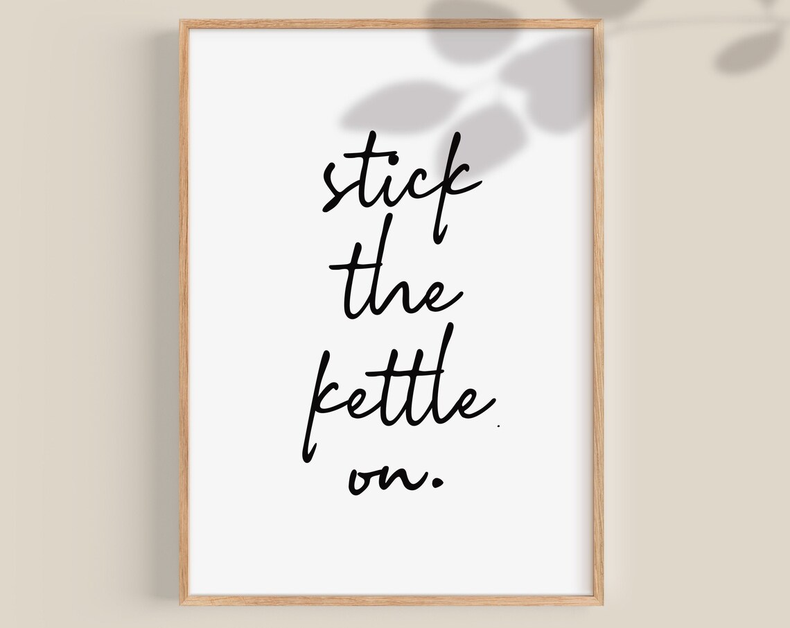 Stick The Kettle On Funny Irish Tea Poster Print