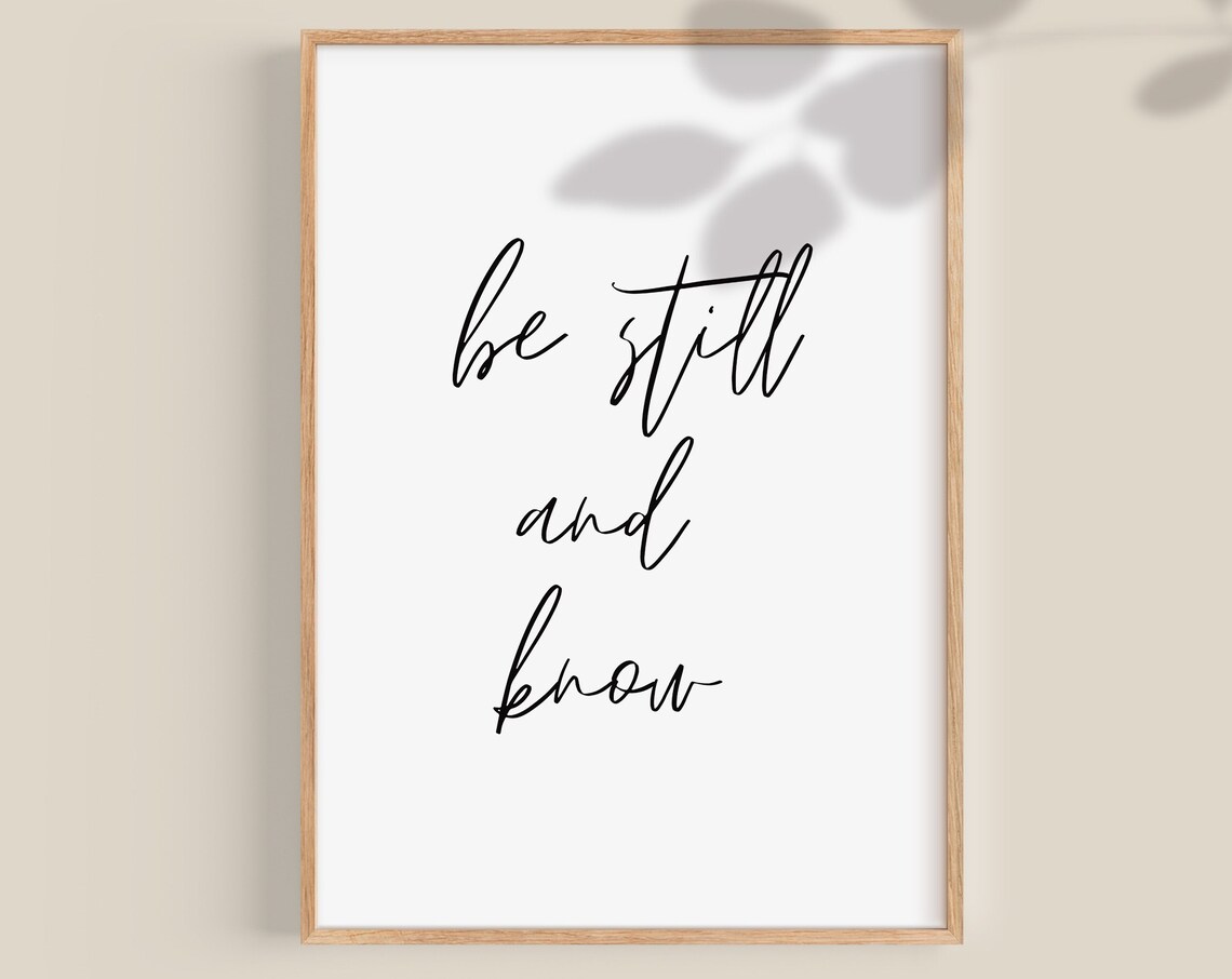 Be Still And Know Christian Scripture Art Print