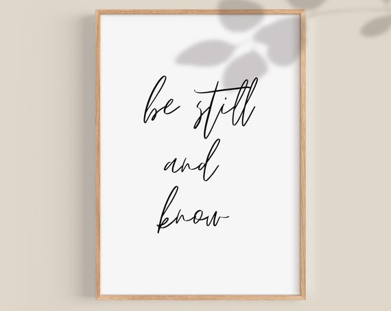 Be Still And Know Christian Scripture Art Print