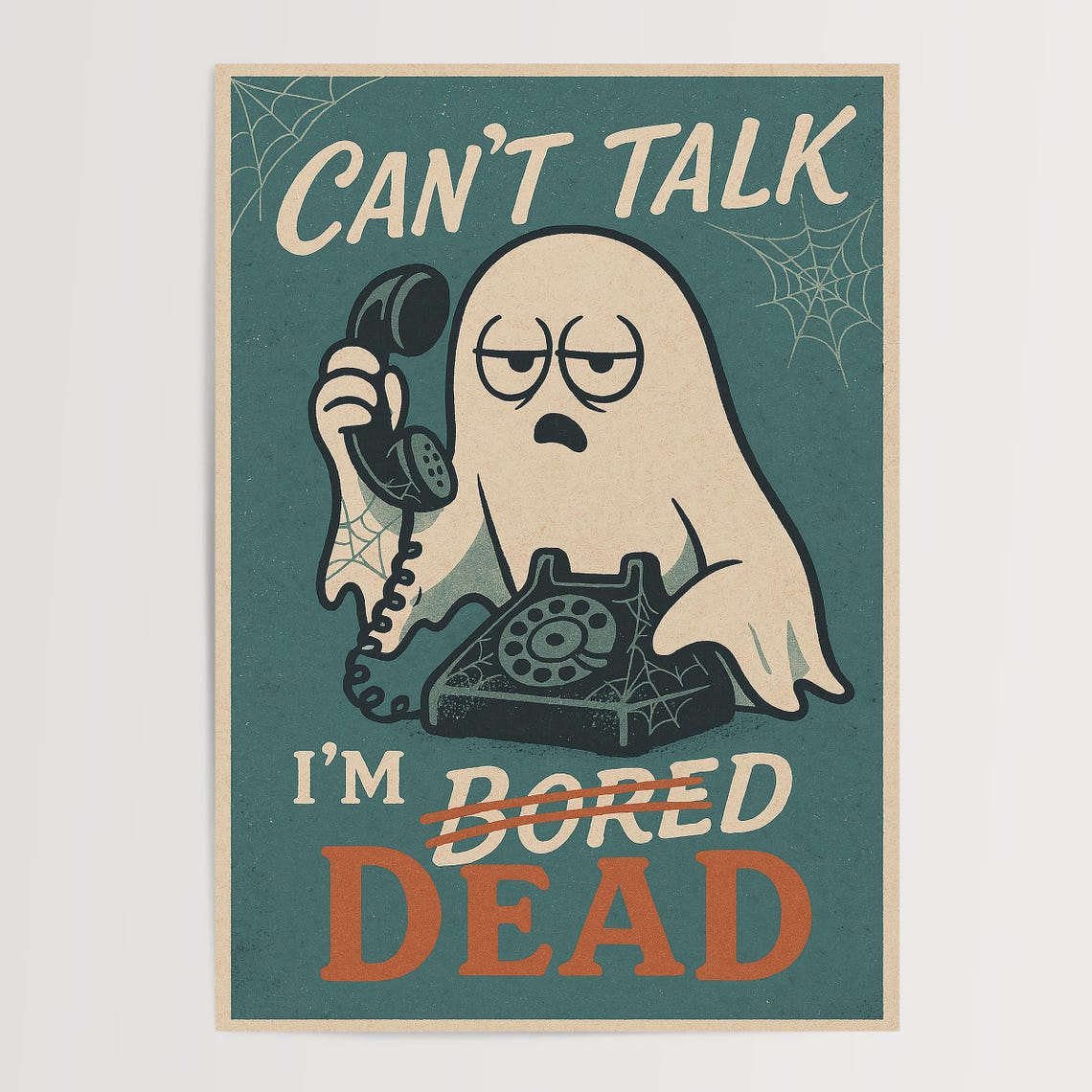 Can't Talk I'm Bored Dead Funny Ghost Phone Halloween Poster