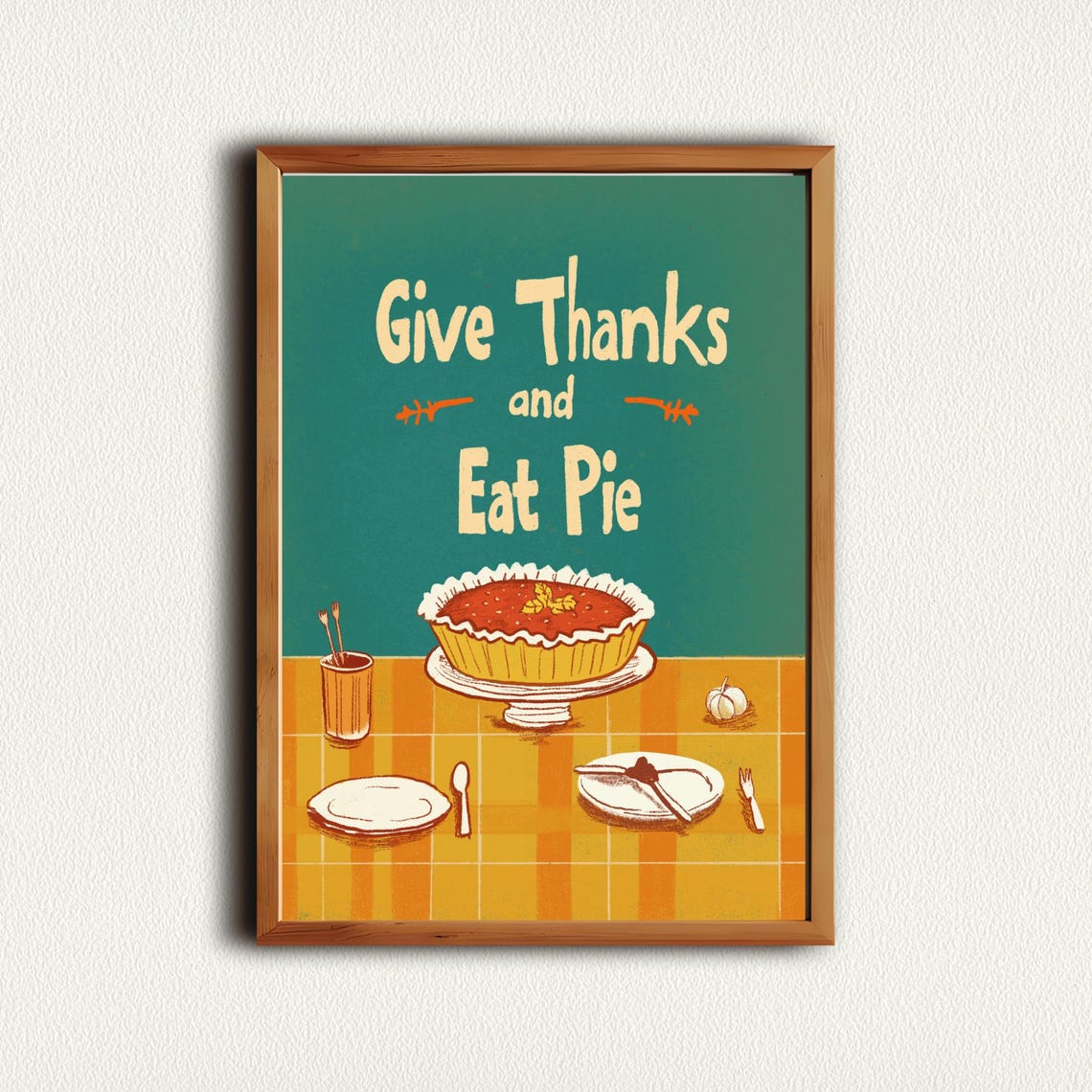 Give Thanks And Eat Pie Retro Pumpkin Pie Thanksgiving Poster - Image 4