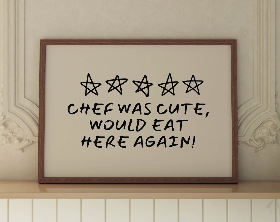 Chef Was Cute Funny Kitchen Art Aesthetic Poster Apartment Decor Neutral Wall Art Trendy Kitchen Decor Horizontal Print Kitchen Accessories