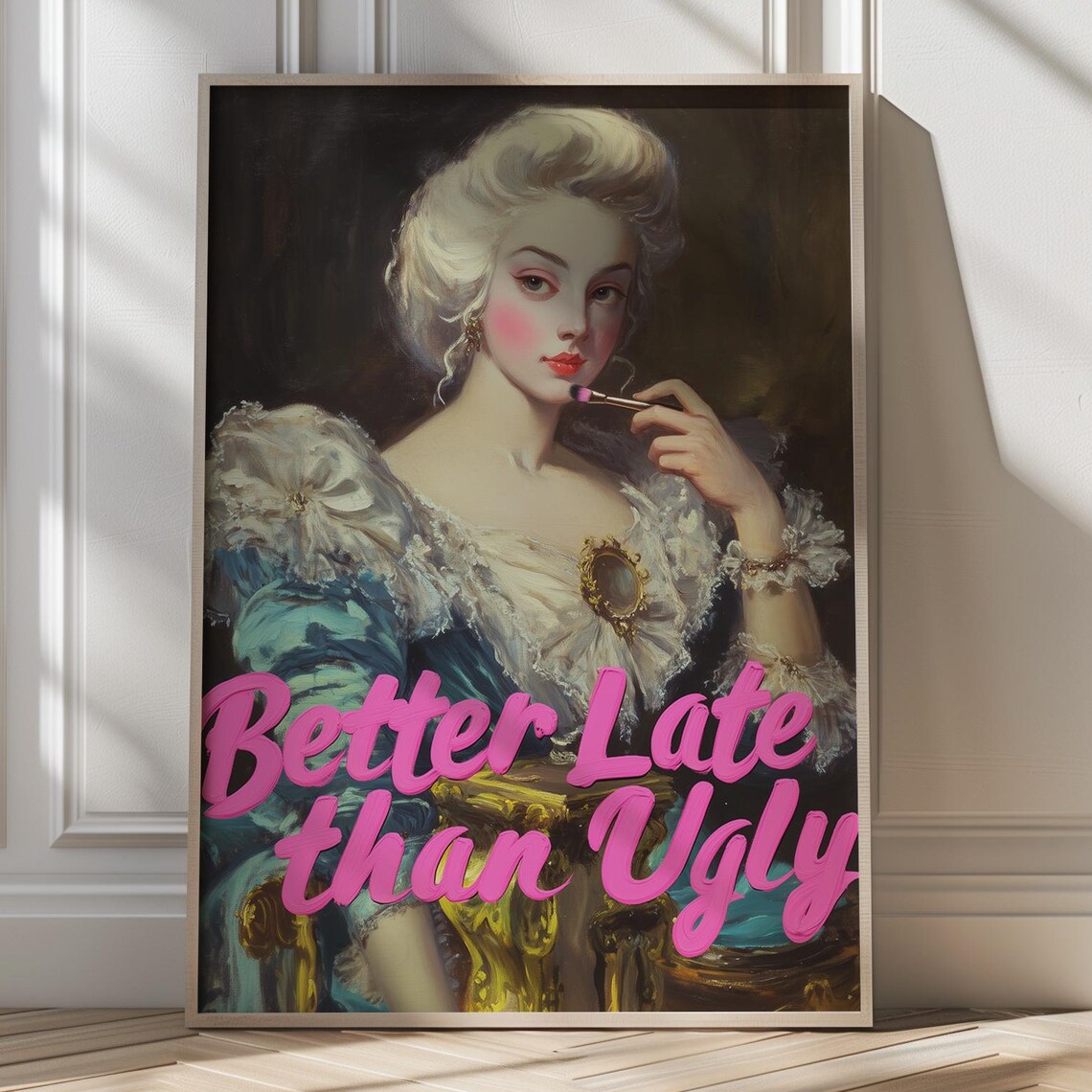 Better Late Than Ugly Funny Vintage Beauty Quote Slogan Art Print