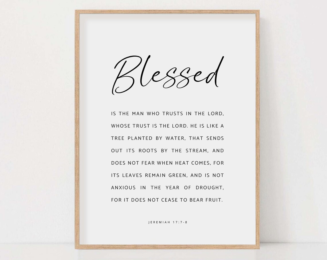 Blessed Is The Man Who Trusts In The Lord Jeremiah 17:7-8 Poster