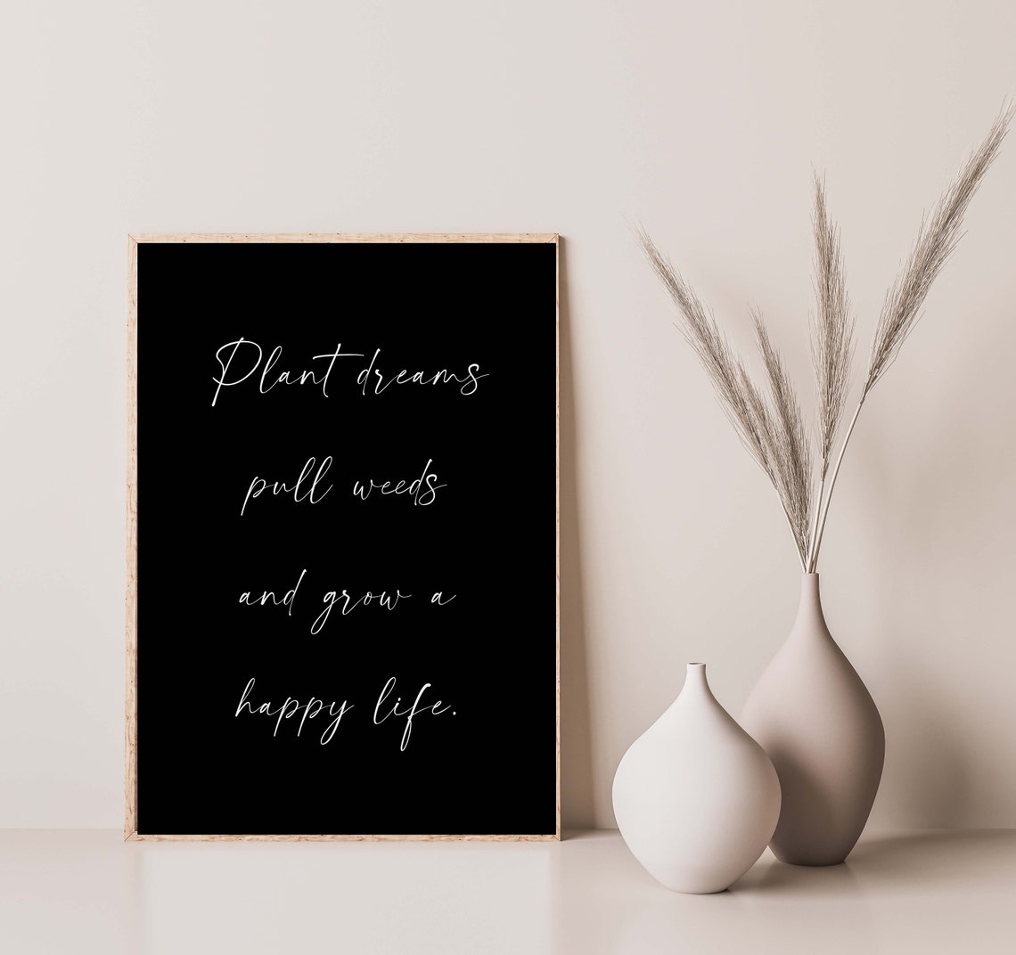 Plant Dreams Pull Weeds Grow A Happy Life Script Quote Wall Art - Image 2