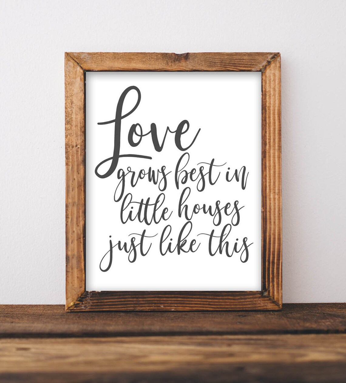Love Grows Best In Little Houses Art Print