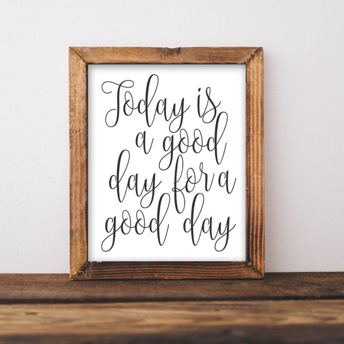 Today Is A Good Day Typography Quote Art Print