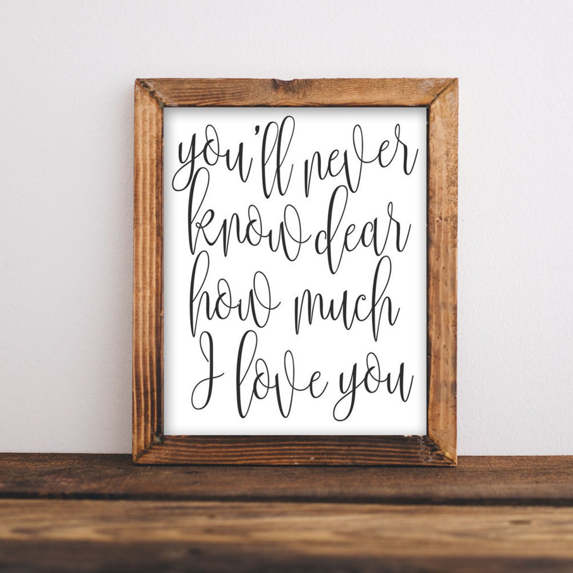 You'll Never Know Dear How Much I Love You Calligraphy Poster
