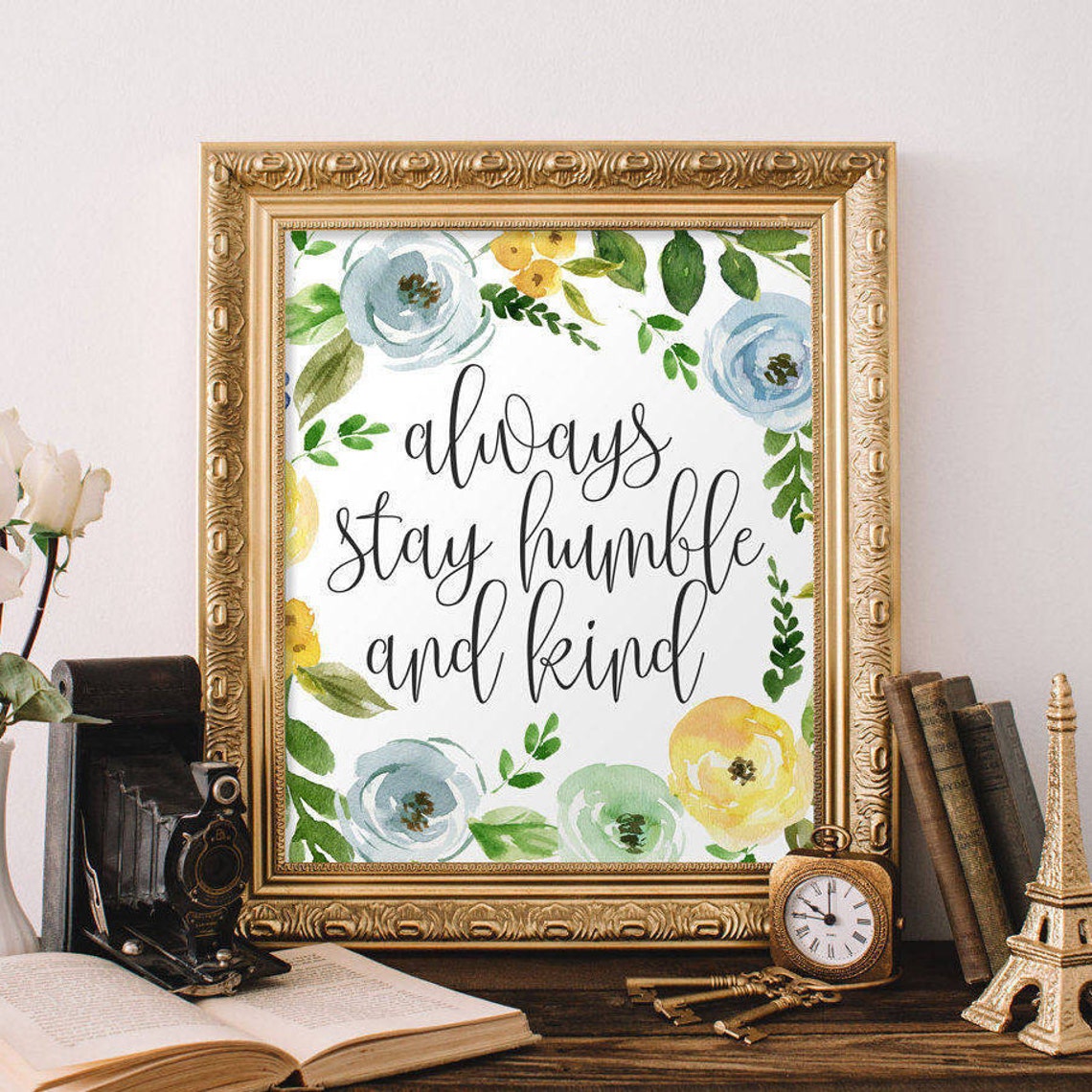 Always Stay Humble And Kind Blue Floral Watercolor Quote Art Poster