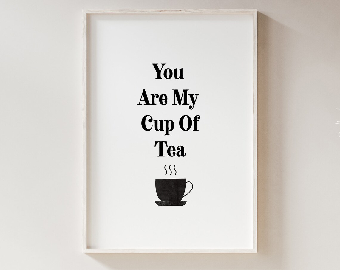 You Are My Cup of Tea Romantic Quote Print with Steaming Teacup - Image 2