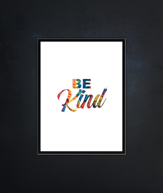 Be Kind Inspirational Quotes Wall Prints Art Quote Home Decor White Background